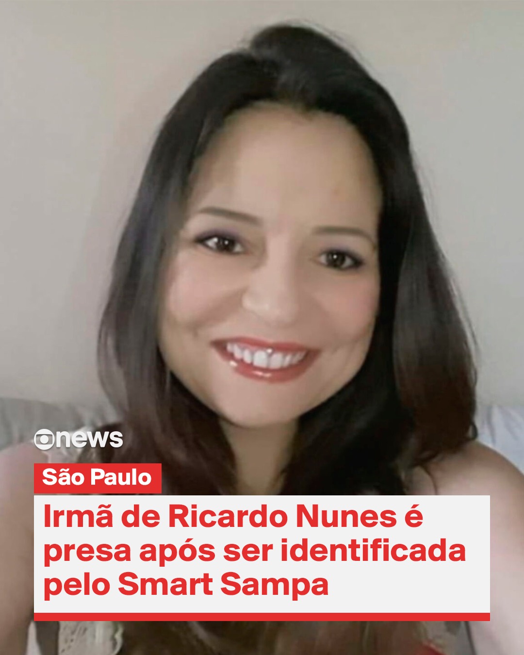 Sistema Smart Sampa identifica e polícia prende, irmã do prefeito Ricardo Nunes