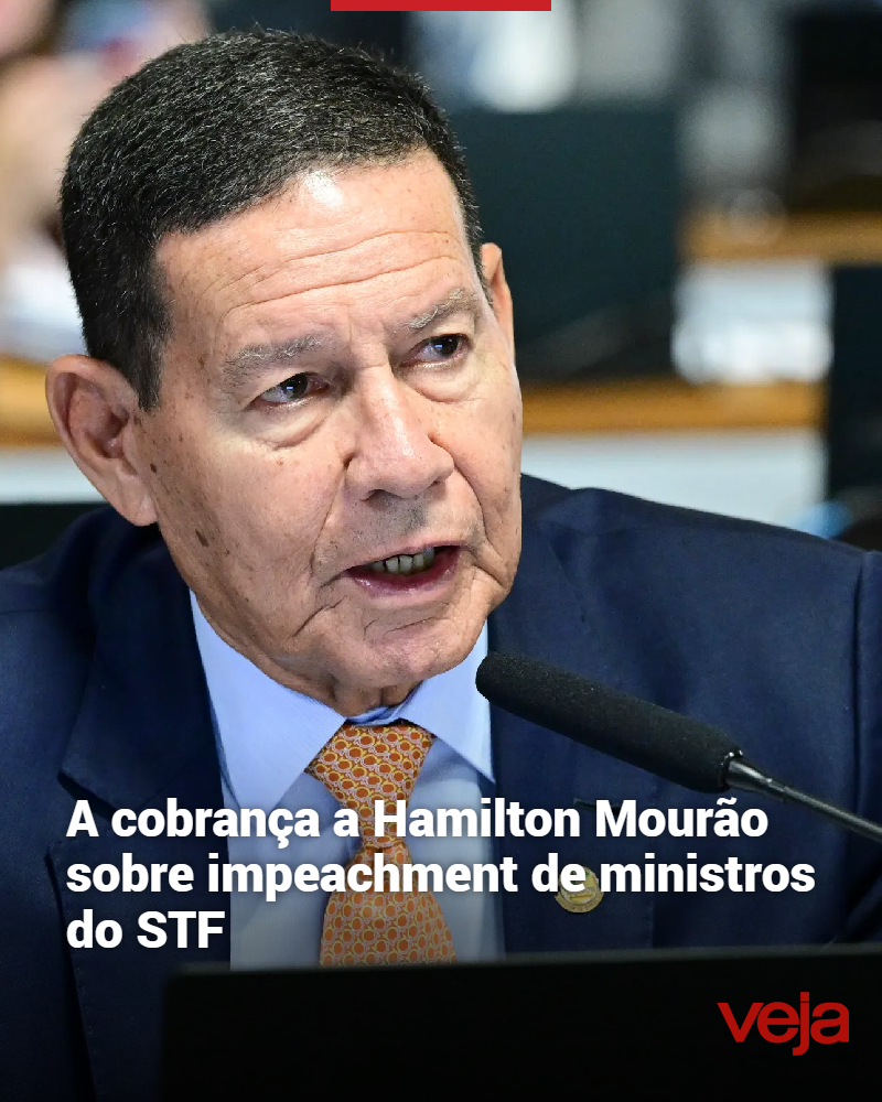 MOURÃO pressiona Senado e cita desejo popular por impeachment de ministros do STF